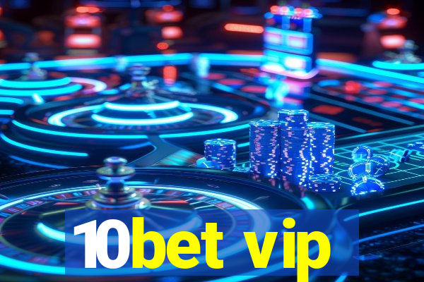 10bet vip